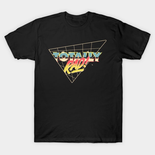 Totally Rad T-Shirt by mathiole